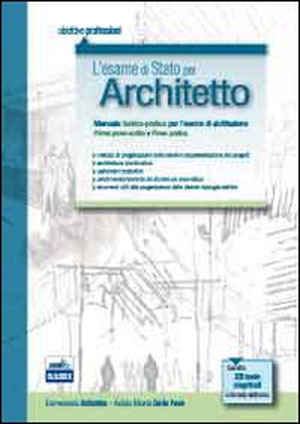 L'esame di Stato per architetto. Manuale teorico-pratico per l'esame di abilitazione. Prima prova scritta e prova pratica - Librerie.coop L'esame di Stato per architetto. Manuale teorico-pratico per l'esame di abilitazione. Prima prova scritta e prova pratica - Librerie.coop
