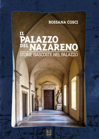 Il Palazzo del Nazareno. Storie nascoste nel Palazzo - Librerie.coop