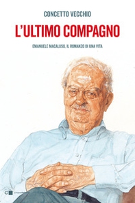 L'ultimo compagno. Emanuele Macaluso, il romanzo di una vita - Librerie.coop L'ultimo compagno. Emanuele Macaluso, il romanzo di una vita - Librerie.coop
