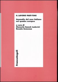 Il lavoro part-time. Anomalie del caso italiano nel quadro europeo - Librerie.coop