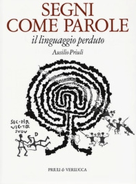 Segni come parole. Il linguaggio perduto - Librerie.coop