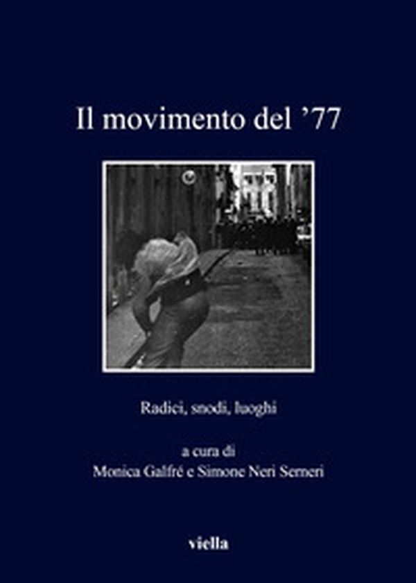 Il movimento del '77. Radici, snodi, luoghi - Librerie.coop Il movimento del '77. Radici, snodi, luoghi - Librerie.coop
