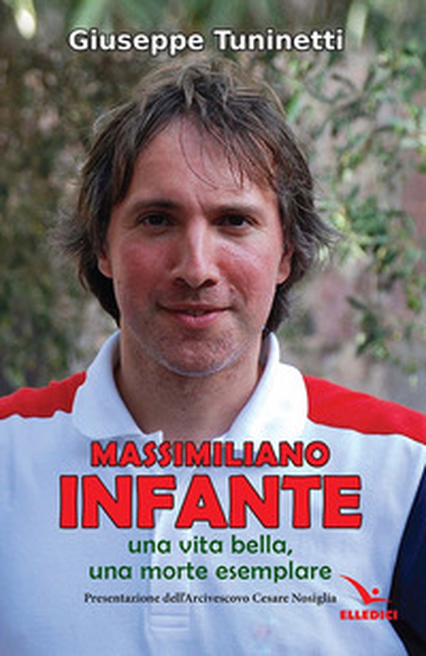 Massimiliano Infante. Una vita bella, una morte esemplare - Librerie.coop Massimiliano Infante. Una vita bella, una morte esemplare - Librerie.coop