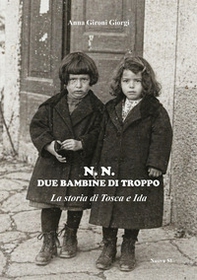 N. N. Due bambine di troppo. La storia di Tosca e Ida - Librerie.coop