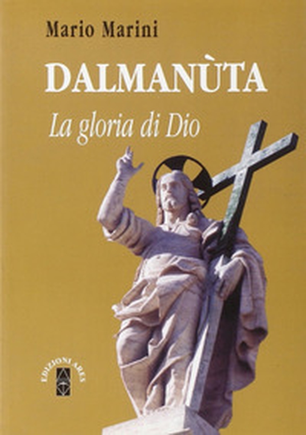 Dalmanuta. La gloria di Dio - Librerie.coop Dalmanuta. La gloria di Dio - Librerie.coop