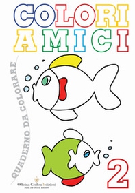 Coloriamici. Quaderno da colorare - Vol. 2 - Librerie.coop