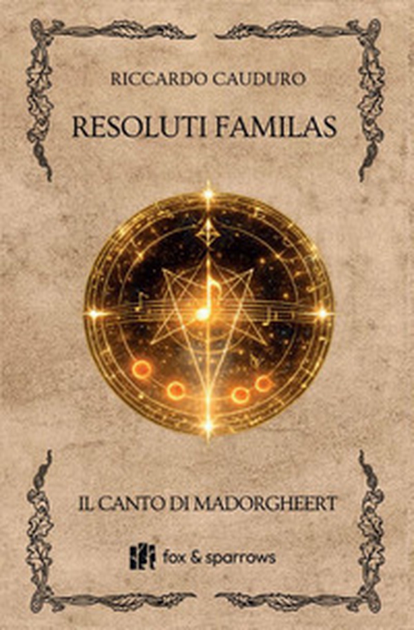 Resoluti Familas. Il canto di Madorgheert - Librerie.coop