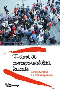 Passi di corresponsabilità laicale. L'Azione Cattolica e le comunità pastorali - Librerie.coop Passi di corresponsabilità laicale. L'Azione Cattolica e le comunità pastorali - Librerie.coop