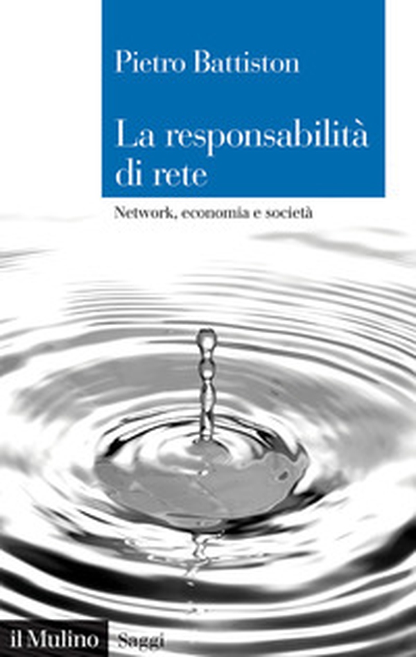 La responsabilità di rete. Network, economia e società - Librerie.coop La responsabilità di rete. Network, economia e società - Librerie.coop