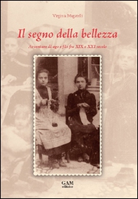 Il segno della bellezza. Avventure di ago e filo fra XIX e XXI secolo  - Librerie.coop