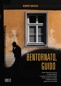 Bentornato, Guido - Librerie.coop Bentornato, Guido - Librerie.coop