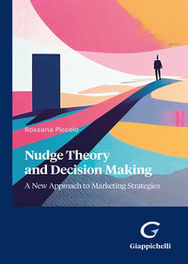 Nudge theory and decision making - Librerie.coop Nudge theory and decision making - Librerie.coop