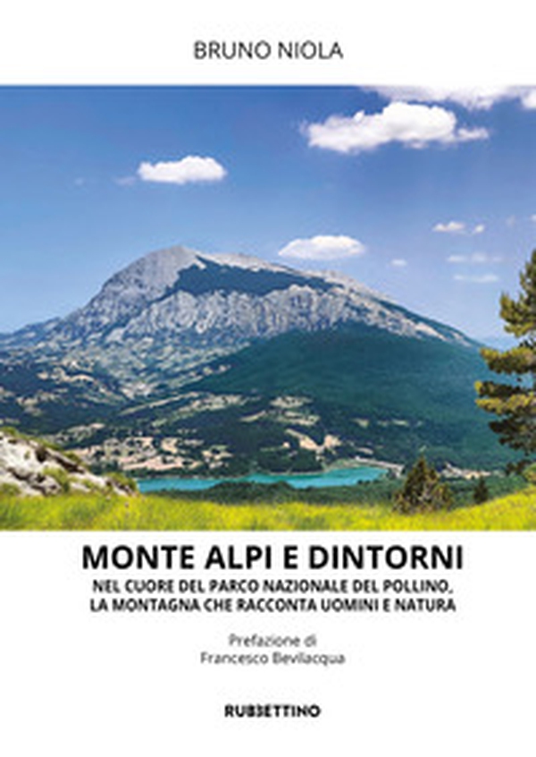 Monte Alpi e dintorni. Nel cuore del Parco Nazionale del Pollino, la montagna che racconta uomini e natura - Librerie.coop Monte Alpi e dintorni. Nel cuore del Parco Nazionale del Pollino, la montagna che racconta uomini e natura - Librerie.coop