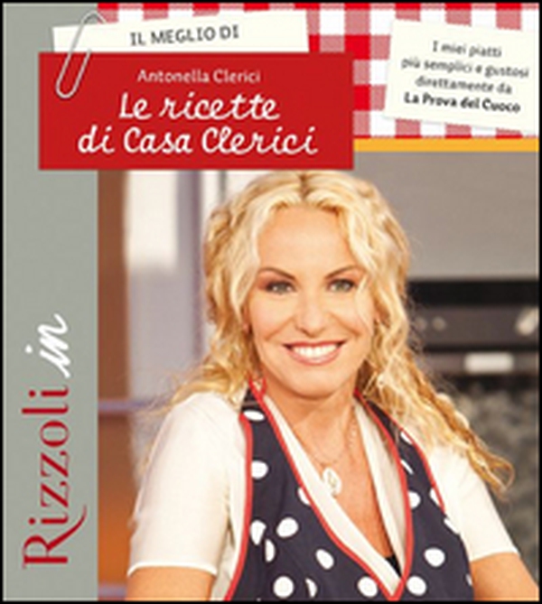 Il meglio di Le ricette di casa Clerici - Librerie.coop Il meglio di Le ricette di casa Clerici - Librerie.coop