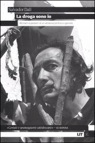 La droga sono io. Aforismi e pensieri di un artista eccentrico e geniale - Librerie.coop La droga sono io. Aforismi e pensieri di un artista eccentrico e geniale - Librerie.coop