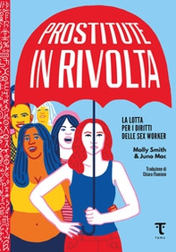 Prostitute in rivolta. La lotta per i diritti delle sex worker - Librerie.coop Prostitute in rivolta. La lotta per i diritti delle sex worker - Librerie.coop