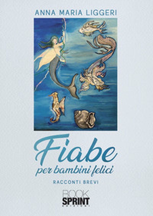 Fiabe per bambini felici - Librerie.coop Fiabe per bambini felici - Librerie.coop