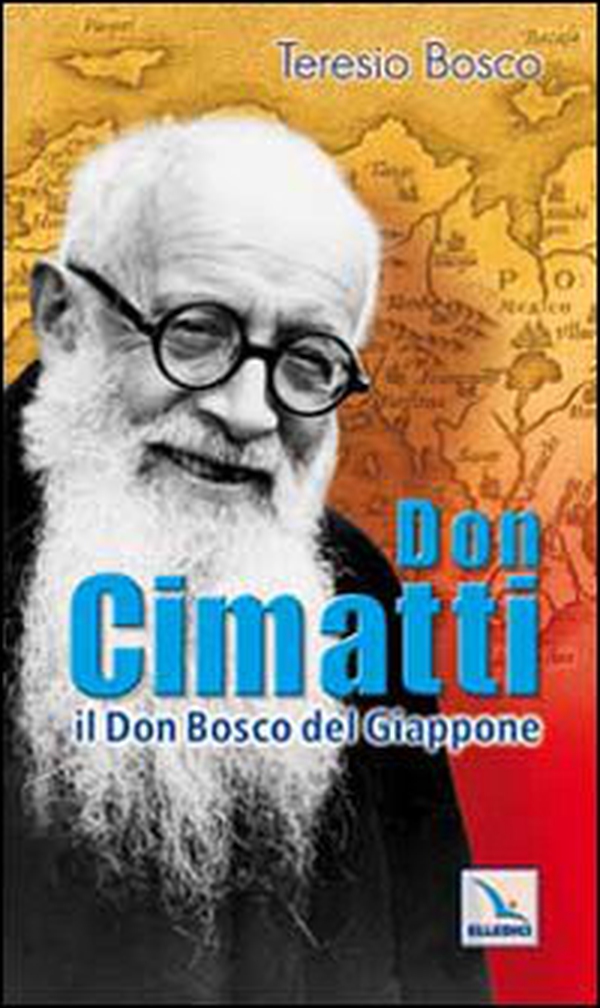 Don Cimatti. Il don Bosco del Giappone - Librerie.coop Don Cimatti. Il don Bosco del Giappone - Librerie.coop