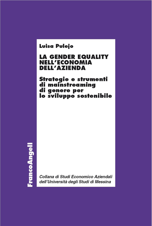 La gender equality nell'economia dell'azienda. Strategie e strumenti di mainstreaming di genere per lo sviluppo sostenibile - Librerie.coop La gender equality nell'economia dell'azienda. Strategie e strumenti di mainstreaming di genere per lo sviluppo sostenibile - Librerie.coop