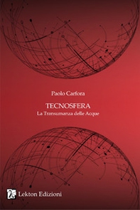 Tecnosfera. La transumanza delle acque - Vol. 2 - Librerie.coop