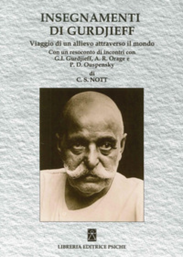 Insegnamenti di Gurdjieff. Viaggio di un allievo attraverso il mondo - Librerie.coop Insegnamenti di Gurdjieff. Viaggio di un allievo attraverso il mondo - Librerie.coop