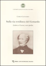 Sulla via rettilinea del Gottardo. Lettera a Cavour, non spedita - Librerie.coop Sulla via rettilinea del Gottardo. Lettera a Cavour, non spedita - Librerie.coop