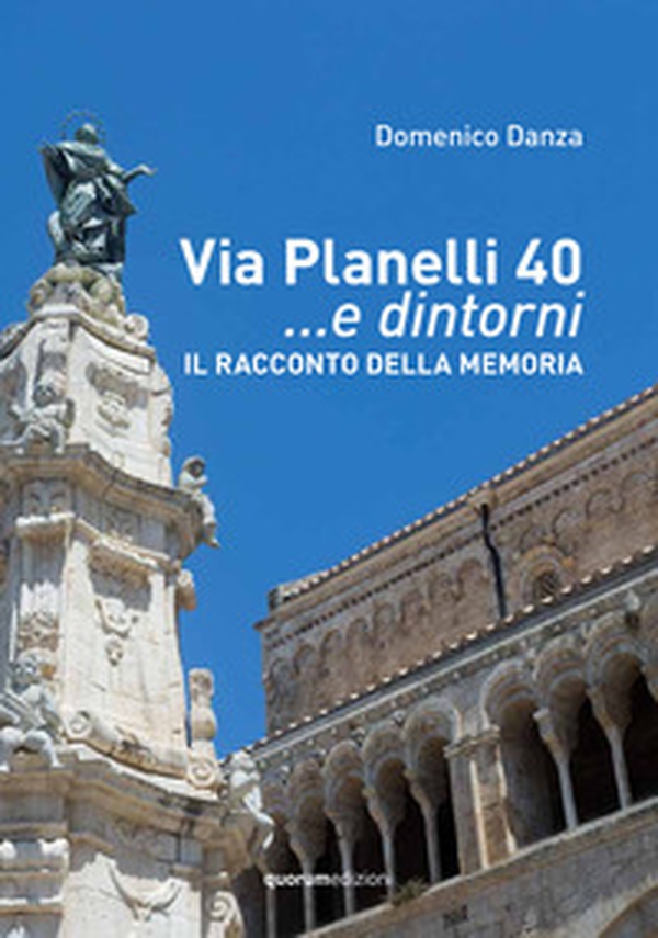 Via Planelli 40 ...e dintorni. Il racconto della memoria - Librerie.coop Via Planelli 40 ...e dintorni. Il racconto della memoria - Librerie.coop