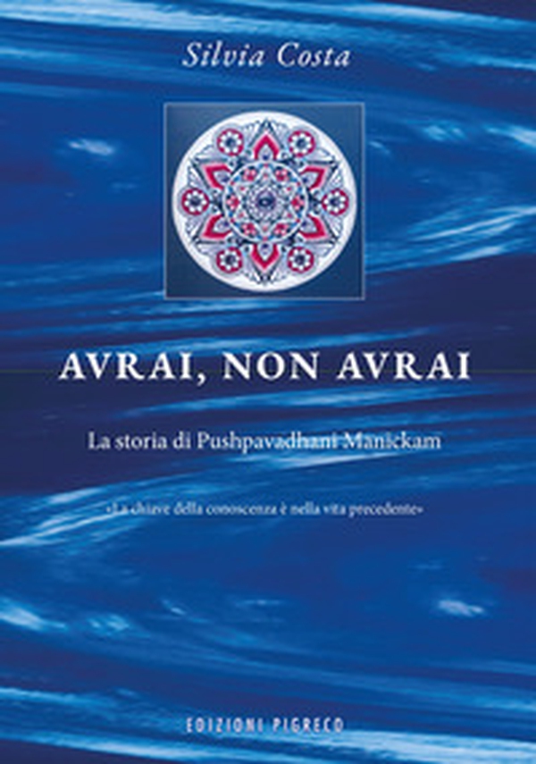Avrai, non avrai. La storia di Pushpavadhani Manickam - Librerie.coop Avrai, non avrai. La storia di Pushpavadhani Manickam - Librerie.coop