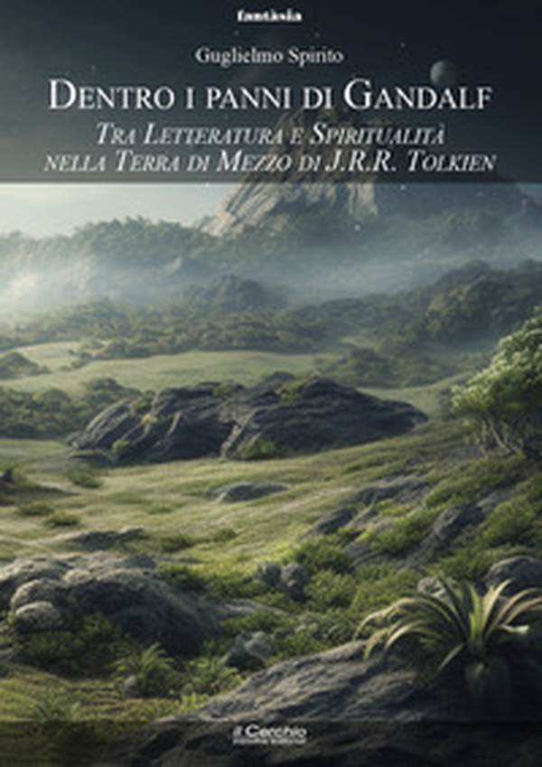 Dentro i panni di Gandalf. Tra letteratura e spiritualità nella Terra di Mezzo di J.R.R. Tolkien - Librerie.coop Dentro i panni di Gandalf. Tra letteratura e spiritualità nella Terra di Mezzo di J.R.R. Tolkien - Librerie.coop