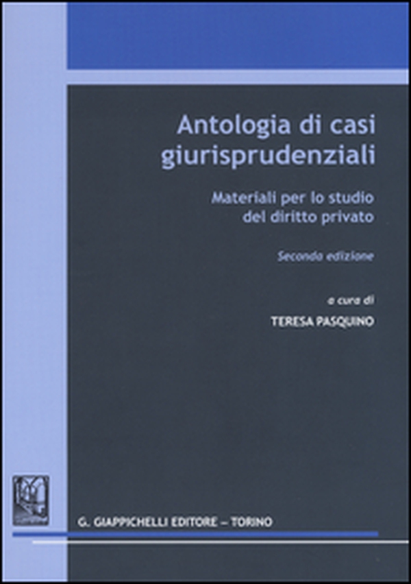 Antologia di casi giurisprudenziali. Materiali per lo studio del diritto privato - Librerie.coop Antologia di casi giurisprudenziali. Materiali per lo studio del diritto privato - Librerie.coop