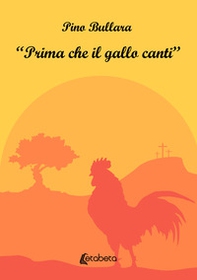 Prima che il gallo canti - Librerie.coop