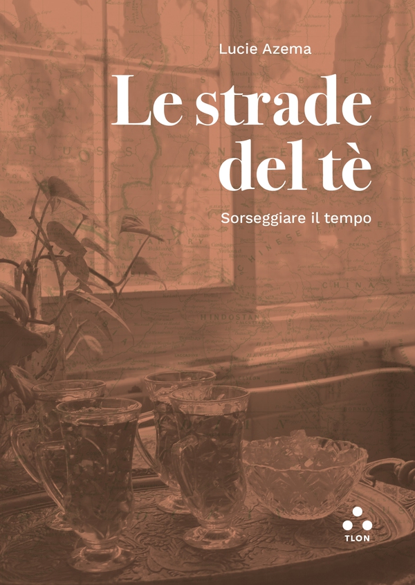 Le strade del tè - Librerie.coop