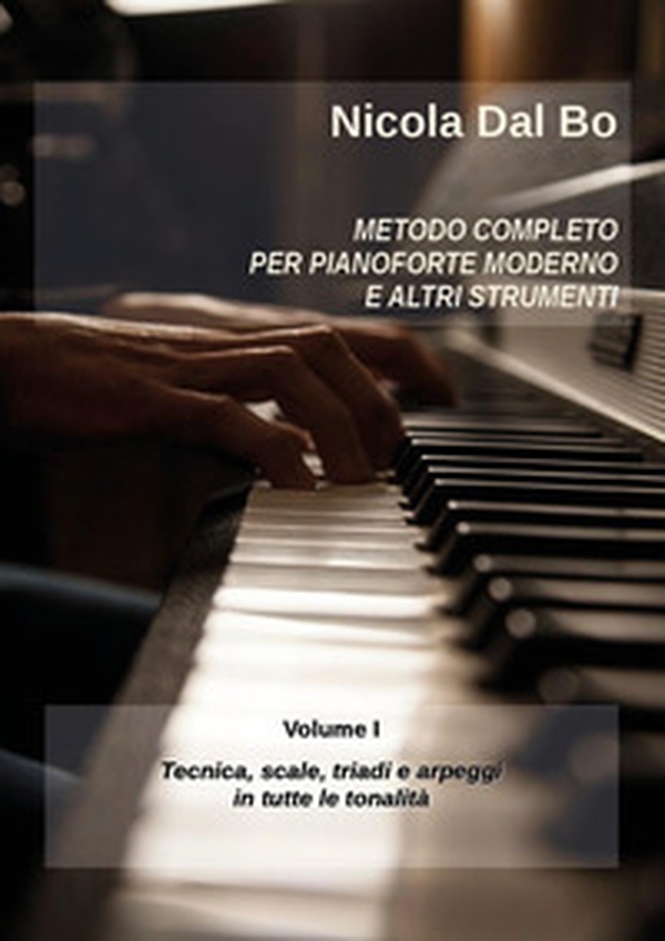 Metodo completo per pianoforte moderno e altri strumenti - Vol. 1 - Librerie.coop