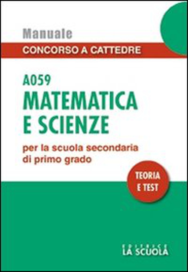 Matematica e scienze A059. Manuale concorso a cattedre per la scuola secondaria di primo grado. Teoria e test - Librerie.coop Matematica e scienze A059. Manuale concorso a cattedre per la scuola secondaria di primo grado. Teoria e test - Librerie.coop