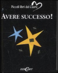 Avere successo! - Librerie.coop Avere successo! - Librerie.coop