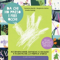 Da chi ho preso i miei occhi. Accompagnare bambini e ragazzi a ricostruire la propria storia - Librerie.coop Da chi ho preso i miei occhi. Accompagnare bambini e ragazzi a ricostruire la propria storia - Librerie.coop