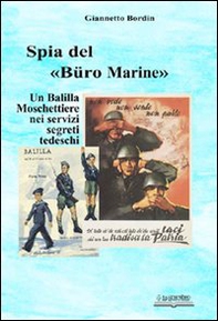Spia nel «Büro Marine». Balilla moschettiere nei servzi segreti tedeschi - Librerie.coop