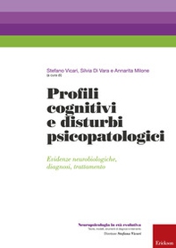 Profili cognitivi e disturbi psicopatologici. Evidenze neurobiologiche, diagnosi, trattamento - Librerie.coop