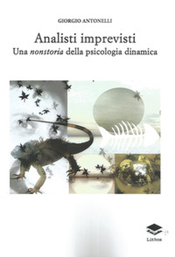 Analisti imprevisti. Una nonstoria della psicologia dinamica - Librerie.coop Analisti imprevisti. Una nonstoria della psicologia dinamica - Librerie.coop