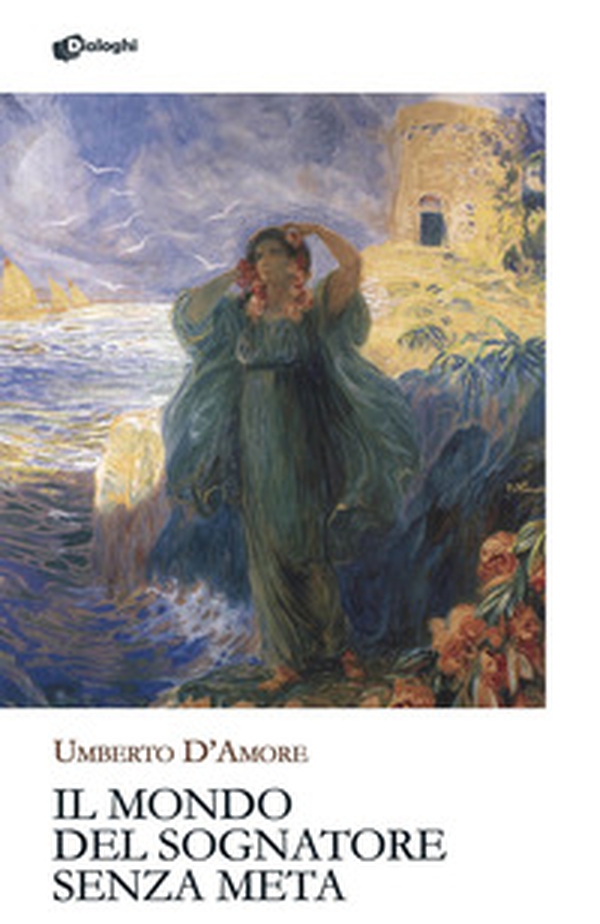 Il mondo del sognatore senza meta - Librerie.coop