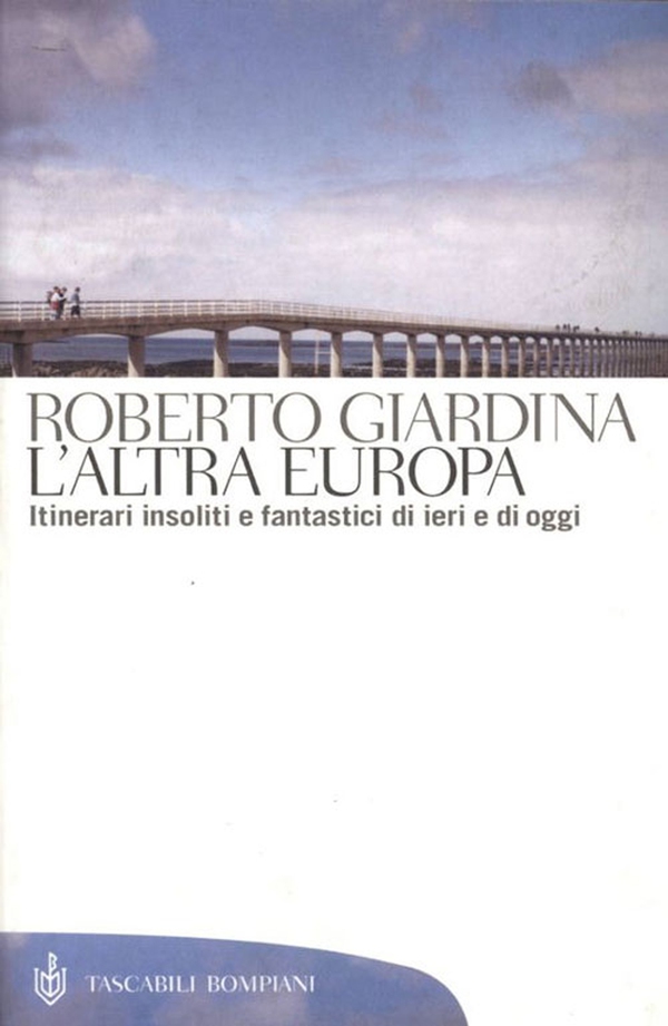 L'altra Europa. Itinerari insoliti e fantastici di ieri e di oggi - Librerie.coop L'altra Europa. Itinerari insoliti e fantastici di ieri e di oggi - Librerie.coop