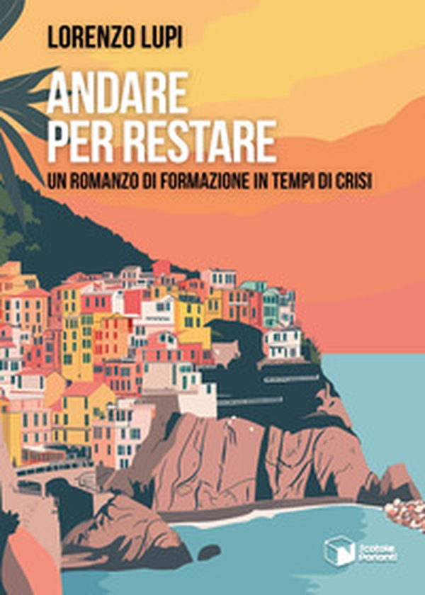 Andare per restare. Un romanzo di formazione in tempi di crisi - Librerie.coop Andare per restare. Un romanzo di formazione in tempi di crisi - Librerie.coop