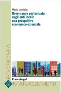 Governance partecipata negli enti locali: una prospettiva economico-aziendale - Librerie.coop