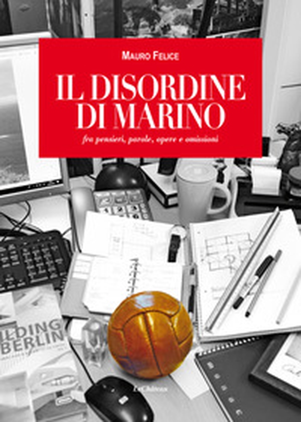 Il disordine di Marino. fra pensieri, parole, opere e omissioni - Librerie.coop Il disordine di Marino. fra pensieri, parole, opere e omissioni - Librerie.coop