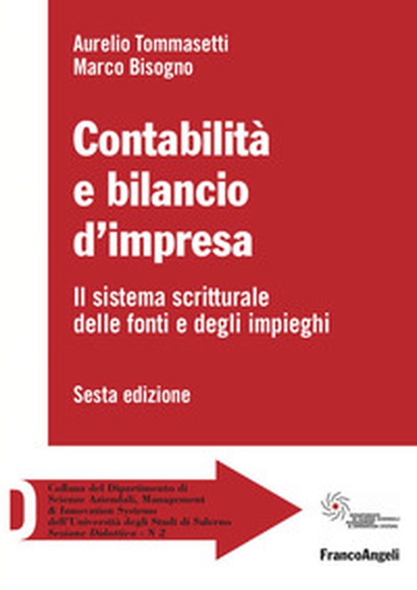 Contabilità e bilancio d'impresa. Il sistema scritturale delle fonti e degli impieghi - Librerie.coop Contabilità e bilancio d'impresa. Il sistema scritturale delle fonti e degli impieghi - Librerie.coop