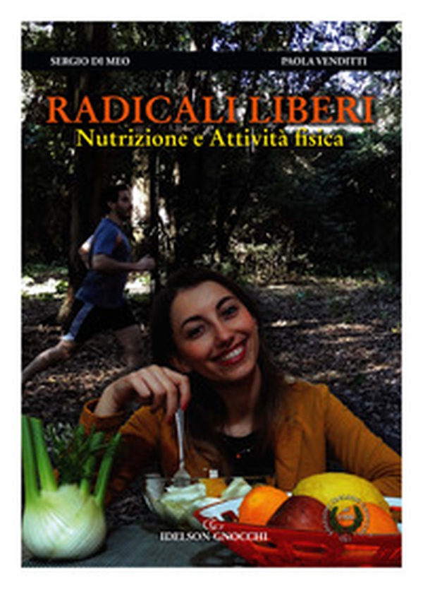 Radicali liberi. Nutrizione e attività fisica - Librerie.coop Radicali liberi. Nutrizione e attività fisica - Librerie.coop