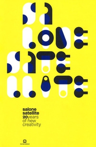 Salone satellite. 20 anni di nuova creatività-20 years of new creativity - Librerie.coop