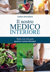 Il nostro medico interiore - Librerie.coop Il nostro medico interiore - Librerie.coop