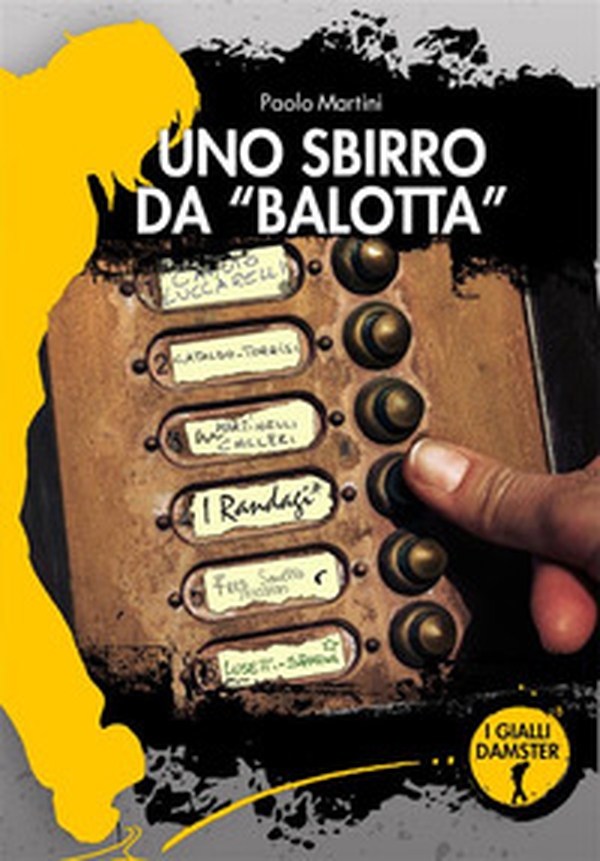 Uno sbirro da «balotta». La seconda indagine del commissario Gargano - Librerie.coop Uno sbirro da «balotta». La seconda indagine del commissario Gargano - Librerie.coop
