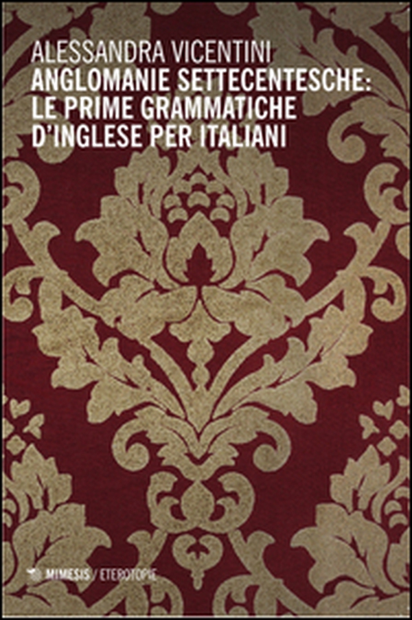 Anglomanie settecentesche: le prime grammatiche d'inglese per italiani - Librerie.coop